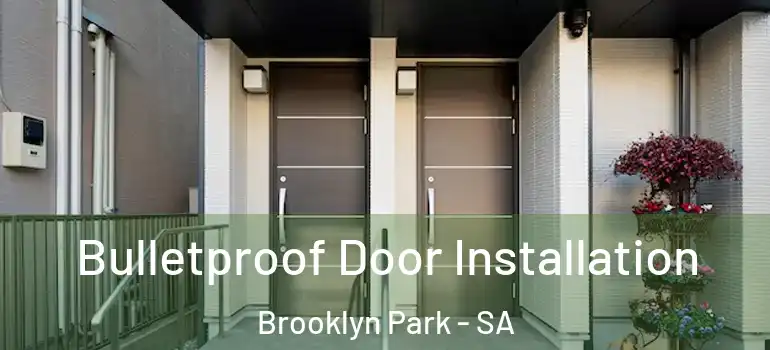 Bulletproof Door Installation Brooklyn Park - SA