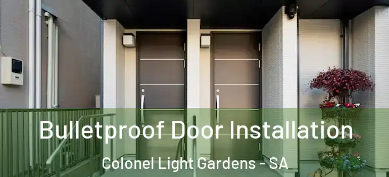 Bulletproof Door Installation Colonel Light Gardens - SA