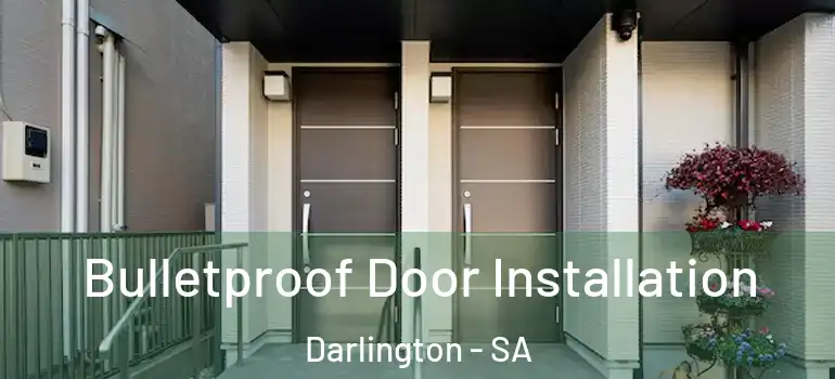 Bulletproof Door Installation Darlington - SA