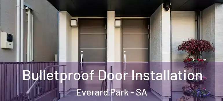 Bulletproof Door Installation Everard Park - SA