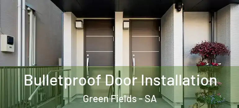 Bulletproof Door Installation Green Fields - SA