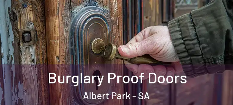 Burglary Proof Doors Albert Park - SA