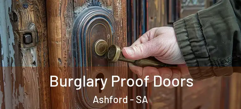 Burglary Proof Doors Ashford - SA