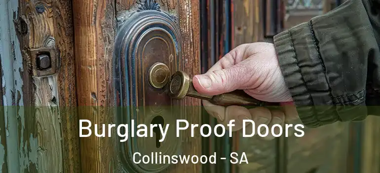 Burglary Proof Doors Collinswood - SA