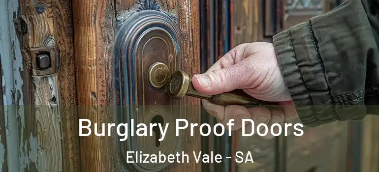  Burglary Proof Doors Elizabeth Vale - SA