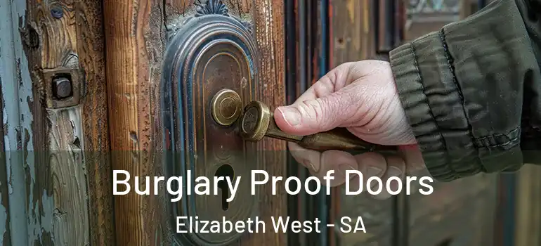 Burglary Proof Doors Elizabeth West - SA
