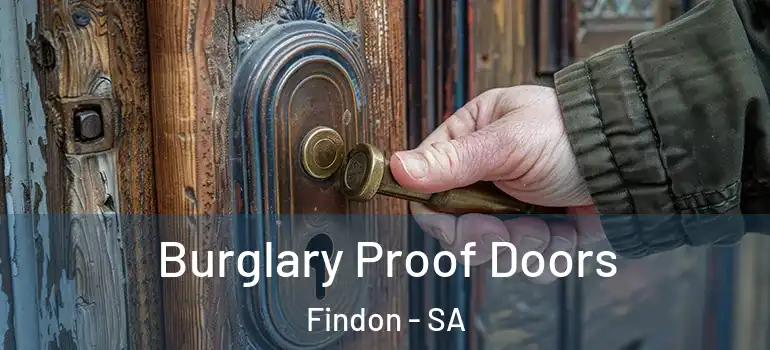 Burglary Proof Doors Findon - SA