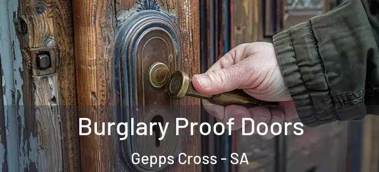 Burglary Proof Doors Gepps Cross - SA