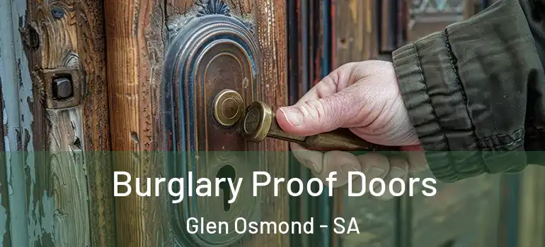 Burglary Proof Doors Glen Osmond - SA