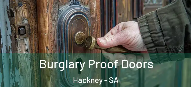 Burglary Proof Doors Hackney - SA