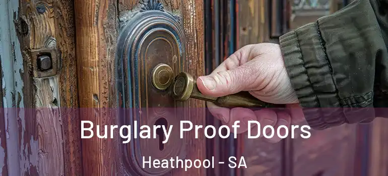 Burglary Proof Doors Heathpool - SA