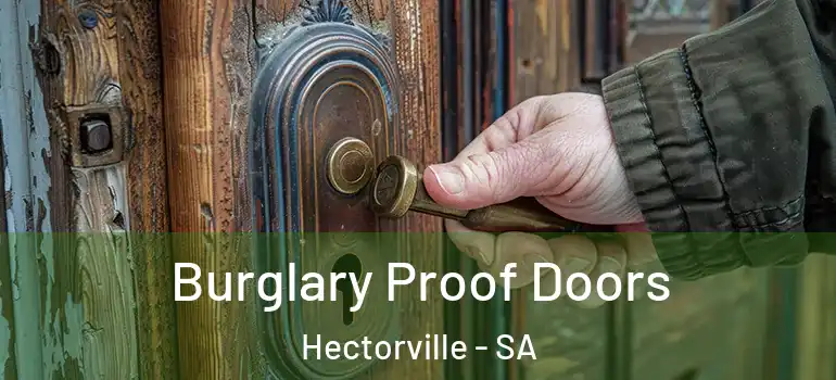 Burglary Proof Doors Hectorville - SA