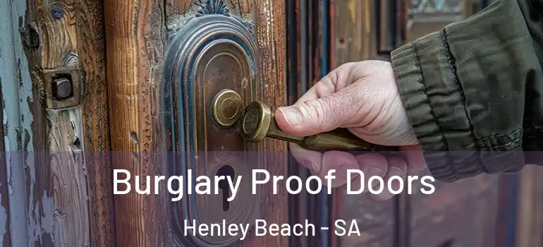 Burglary Proof Doors Henley Beach - SA
