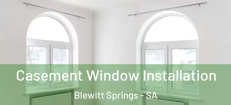 Casement Window Installation Blewitt Springs - SA