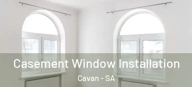 Casement Window Installation Cavan - SA