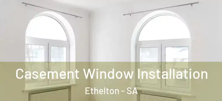 Casement Window Installation Ethelton - SA