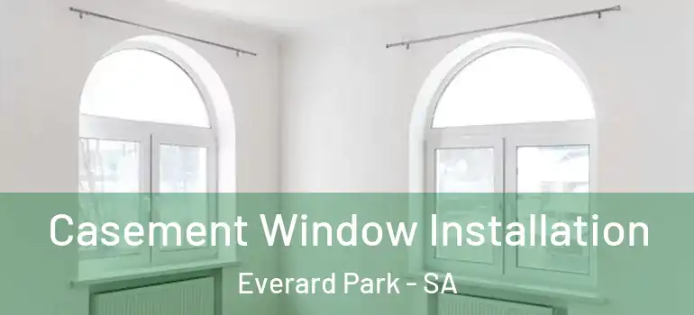 Casement Window Installation Everard Park - SA