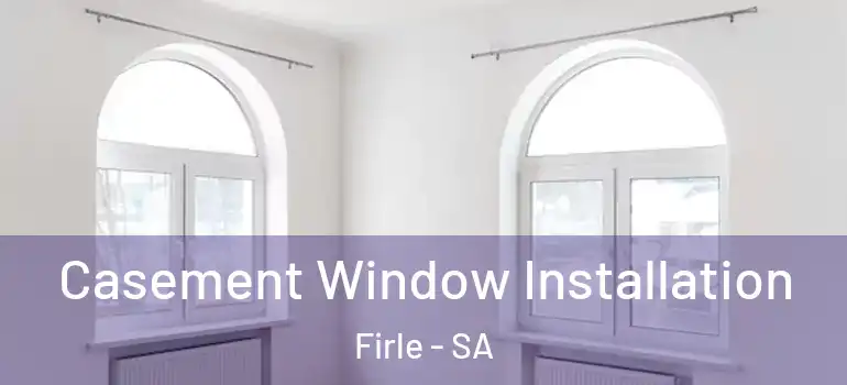 Casement Window Installation Firle - SA