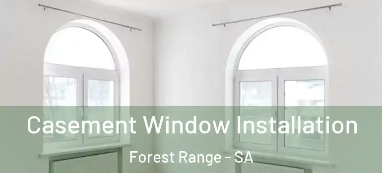 Casement Window Installation Forest Range - SA