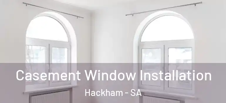Casement Window Installation Hackham - SA