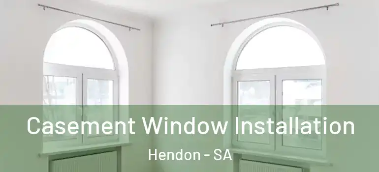 Casement Window Installation Hendon - SA