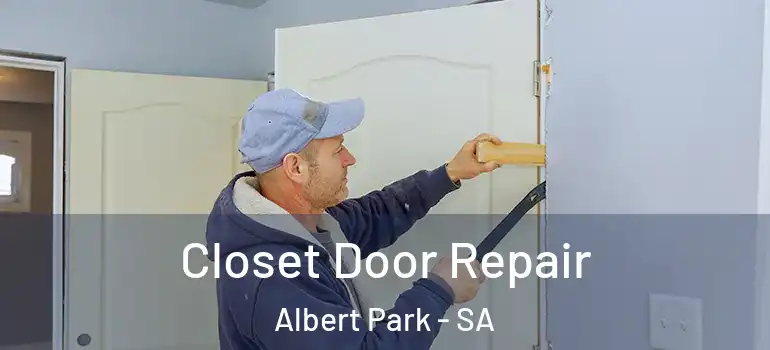 Closet Door Repair Albert Park - SA