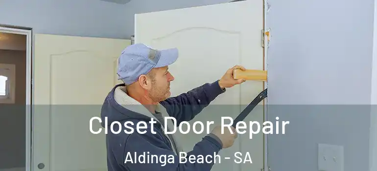 Closet Door Repair Aldinga Beach - SA