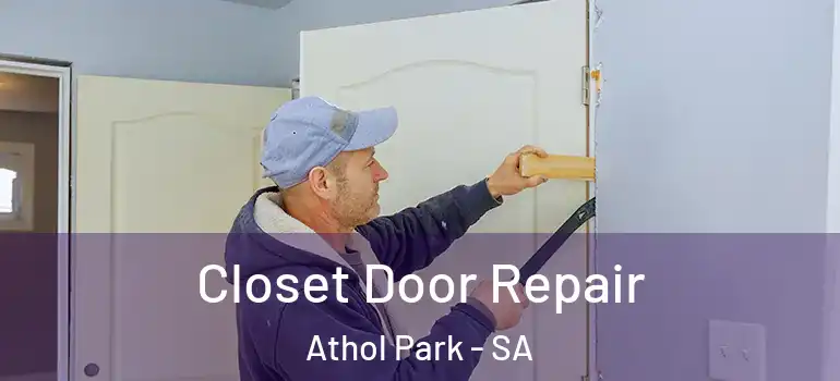 Closet Door Repair Athol Park - SA
