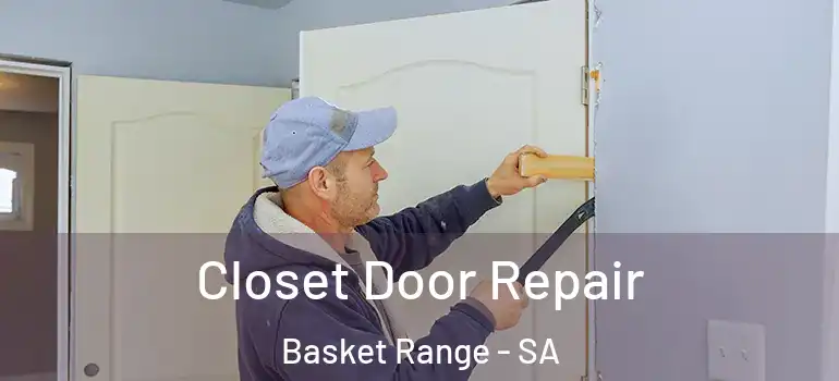 Closet Door Repair Basket Range - SA
