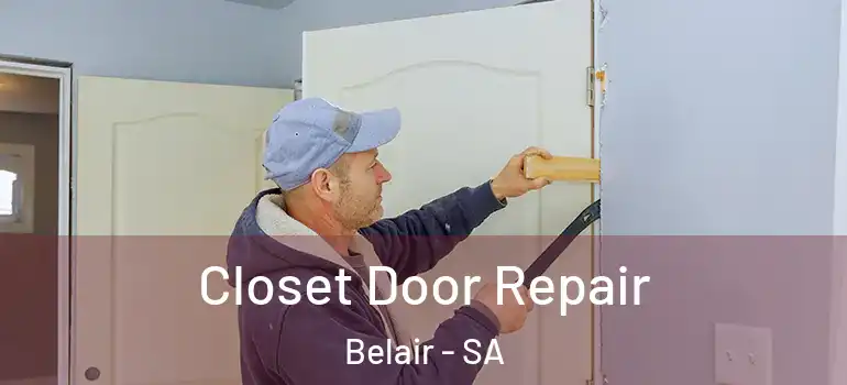 Closet Door Repair Belair - SA