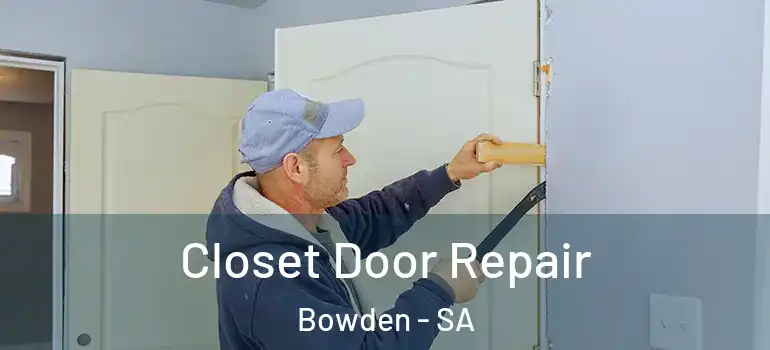Closet Door Repair Bowden - SA