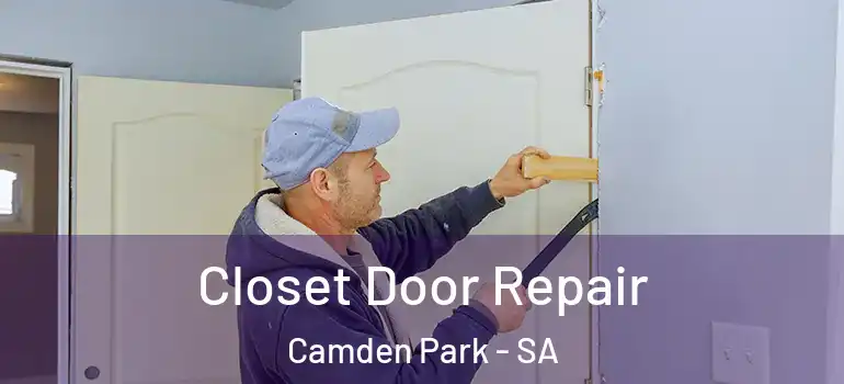 Closet Door Repair Camden Park - SA