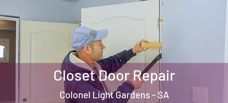 Closet Door Repair Colonel Light Gardens - SA