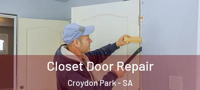  Closet Door Repair Croydon Park - SA