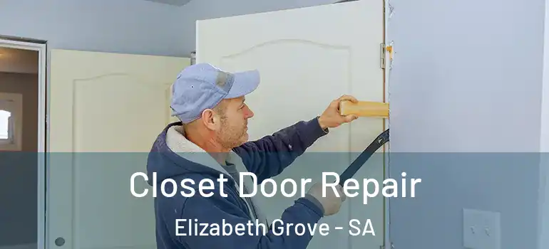 Closet Door Repair Elizabeth Grove - SA