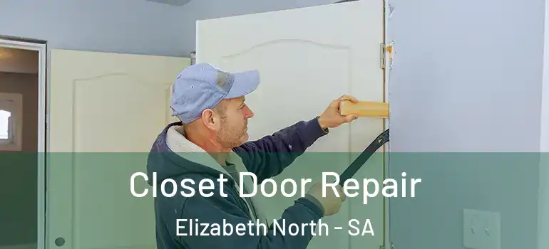 Closet Door Repair Elizabeth North - SA
