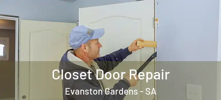 Closet Door Repair Evanston Gardens - SA