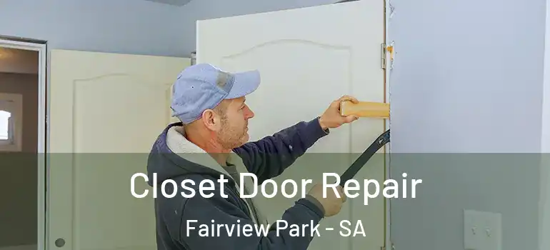  Closet Door Repair Fairview Park - SA
