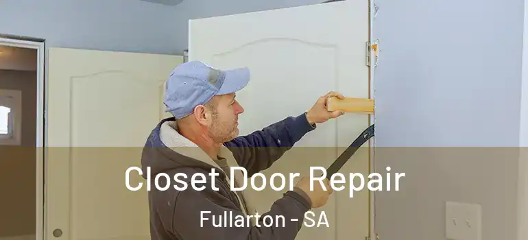 Closet Door Repair Fullarton - SA