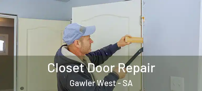 Closet Door Repair Gawler West - SA