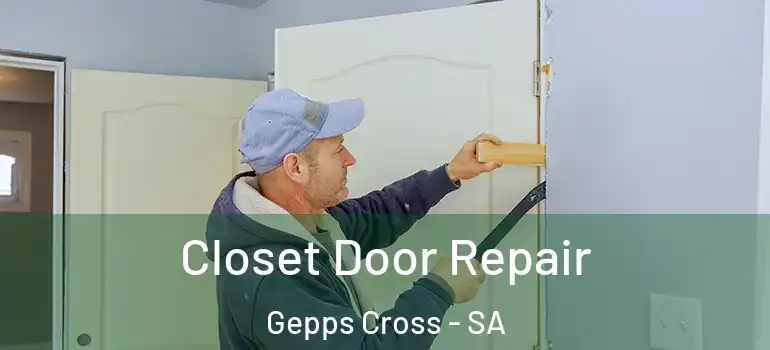Closet Door Repair Gepps Cross - SA