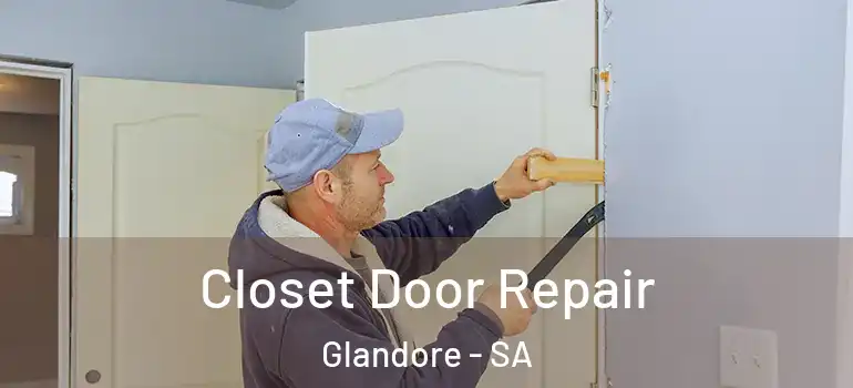 Closet Door Repair Glandore - SA
