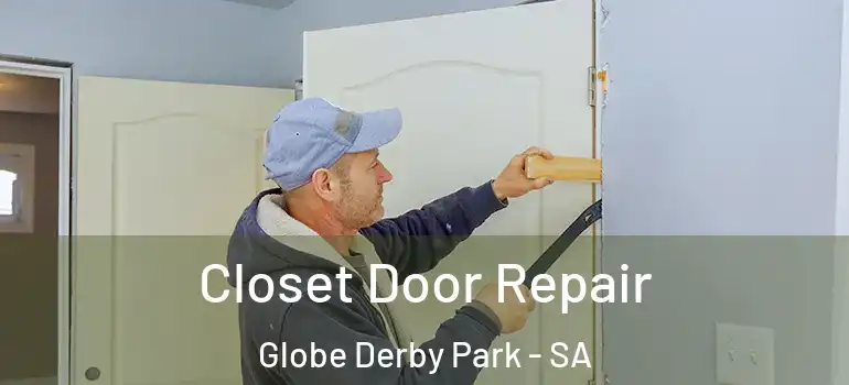 Closet Door Repair Globe Derby Park - SA