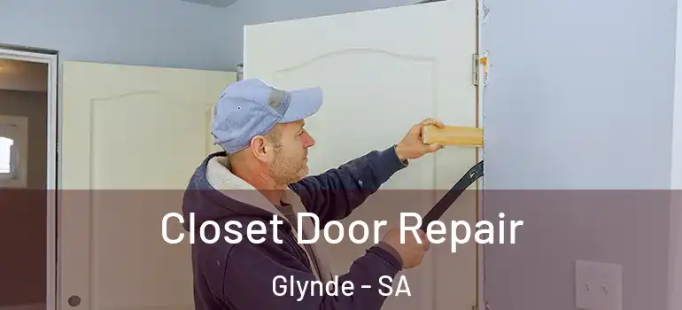 Closet Door Repair Glynde - SA