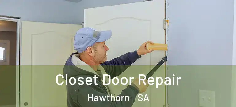 Closet Door Repair Hawthorn - SA