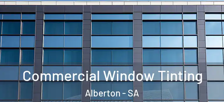 Commercial Window Tinting Alberton - SA