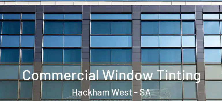 Commercial Window Tinting Hackham West - SA