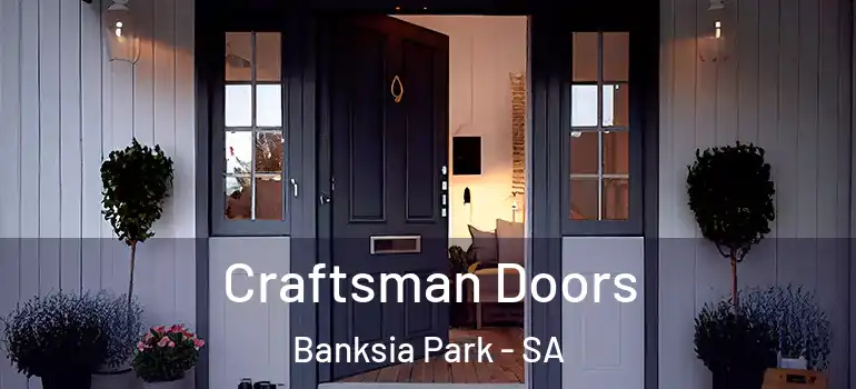 Craftsman Doors Banksia Park - SA