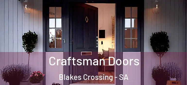 Craftsman Doors Blakes Crossing - SA