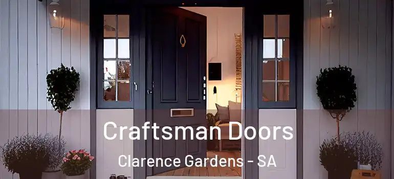 Craftsman Doors Clarence Gardens - SA